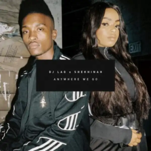 DJ Lag X Shekhinah - Anywhere We Go